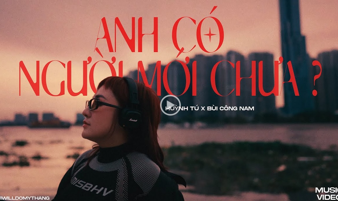 Ca sĩ Huỳnh Tú kết hợp Bùi Công Nam trong MV “Anh Có Người Mới Chưa”