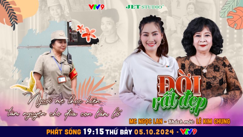 Đời Rất Đẹp: Người mẹ mất con vì “cái chết trắng” trở thành bảo vệ dân phố